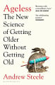 Ageless: The New Science of Getting Older Without Getting Old