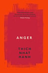 Anger: Buddhist Wisdom for Cooling the Flames