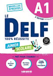 Le DELF 100% réussite Junior et Scolaire A1 2e Édition (au nouveau format d'épreuves)