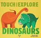 Touch and Explore Dinosaurs
