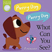 Puppy Dog! Puppy Dog! What Can You See?