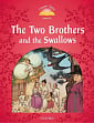 Classic Tales Level 2 The Two Brothers and the Swallows Audio Pack