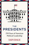 The Presidents: 250 Years of American Political Leadership
