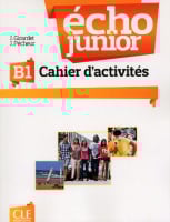 Écho Junior B1 Cahier d'activités