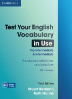 Test Your English Vocabulary in Use Third Edition Pre-Intermediate and Intermediate with answers