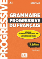 Grammaire Progressive du Français 3e Édition Débutant