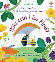 Lift-the-Flap First Questions and Answers: How Can I Be Kind?