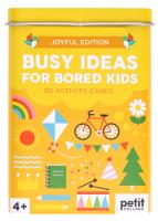 Busy Ideas for Bored Kids: Joyful Edition