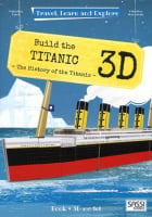 Travel, Learn and Explore: Build the Titanic 3D