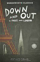 Down and Out in Paris and London and The Road to Wigan Pier