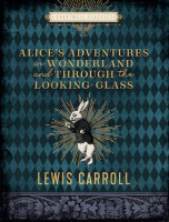 Alice's Adventures in Wonderland and Through the Looking-Glass