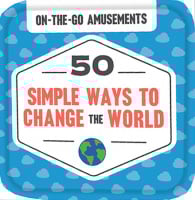 On-the-Go Amusements: 50 Simple Ways to Change the World