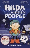 Hilda and the Hidden People (Book 1) (Hilda Netflix Original Series Tie-In Fiction)
