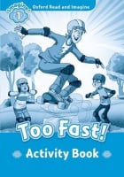 Oxford Read and Imagine Level 1 Too Fast! Activity Book