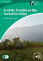 Cambridge Experience Readers Level 3 A Little Trouble in the Yorkshire Dales with Downloadable Audio