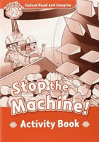 Oxford Read and Imagine Level 2 Stop the Machine! Activity Book