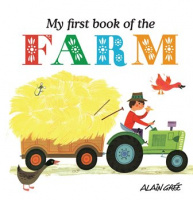 Alain Gree: My First Book of the Farm