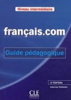 Français.com 2e Édition Intermédiaire Guide Pédagogique