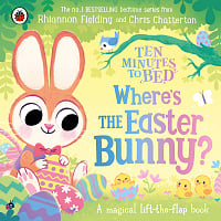Ten Minutes to Bed: Where's Easter Bunny? (A Magical Lift-the-Flap Book)