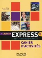 Objectif Express 2 Cahier d'activités