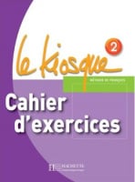 Le Kiosque 2 Cahier d'exercices