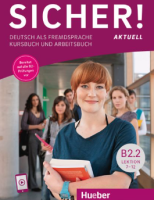 Sicher! Aktuell B2.2 Kursbuch und Arbeitsbuch mit Audios online zum Arbeitsbuch (Lektion 7-12)