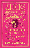 Alice's Adventures in Wonderland. Through the Looking-Glass