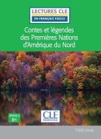 Lectures en Français Facile Niveau 3 Contes et légendes des Premières Nations d'Amérique du Nord