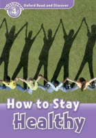 Oxford Read and Discover Level 4 How to Stay Healthy