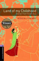 Oxford Bookworms Library Level 4 Land of my Childhood: Stories from South Asia