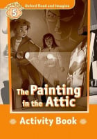 Oxford Read and Imagine Level 5 The Painting in the Attic Activity Book