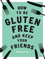 How to be Gluten-Free and Keep Your Friends