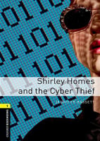 Oxford Bookworms Library Level 1 Shirley Homes and the Cyber Thief