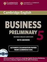 Cambridge English: Business 5 Preliminary Authentic Examination Papers from Cambridge ESOL with answers and Audio CD