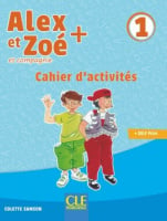 Alex et Zoé+ 1 Cahier d'activités