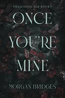 Once You're Mine (Book 1)