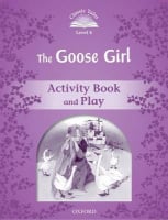 Classic Tales Level 4 The Goose Girl Activity Book and Play