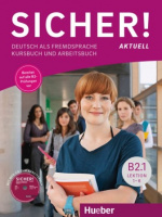 Sicher! Aktuell B2.1 Kursbuch und Arbeitsbuch mit Audio-CD zum Arbeitsbuch Lektion 1–6