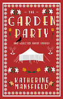The Garden Party and Collected Short Stories