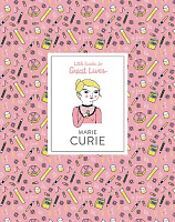 Little Guides to Great Lives: Marie Curie