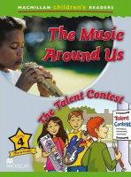 Macmillan Children's Readers Level 4 The Music around Us. The Talent Contest