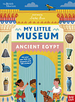 The British Museum: My Little Museum: Ancient Egypt