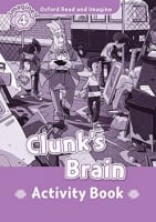 Oxford Read and Imagine Level 4 Clunk's Brain Activity Book