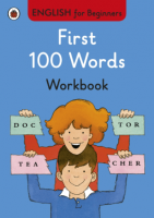 English for Beginners: First 100 Words Workbook