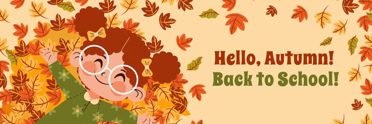 Hello, Autumn! Back to School! Hello, Autumn! Back to School!
