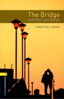 Oxford Bookworms Library Level 1 The Bridge and Other Love Stories