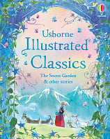 Illustrated Classics. The Secret Garden and Other Stories
