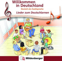 Willkommen in Deutschland – Lieder zum Deutschlernen Audio CD