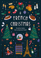 A French Christmas: Festive Tales for a Joyeux Noël