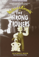 Wallace and Gromit in The Wrong Trousers Teacher's Book
